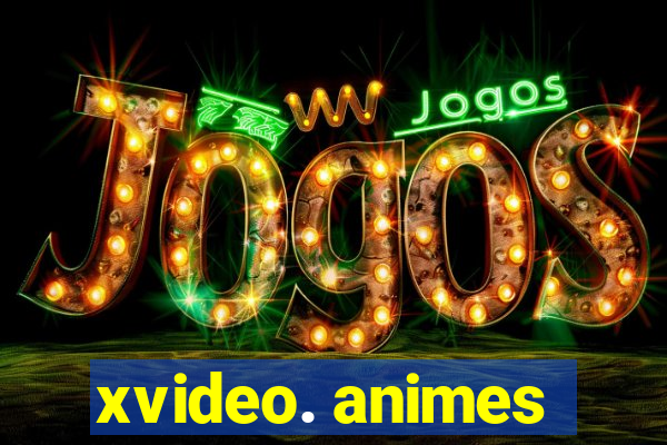 xvideo. animes